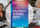 Bijdrage aan ‘What Matters for Healthy Ageing’: Bendien en Abma over herinneringen